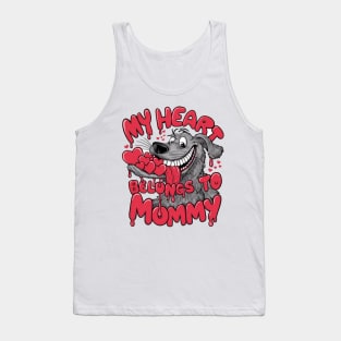 My heart belongs to mommy. Dog mom lovers Tank Top